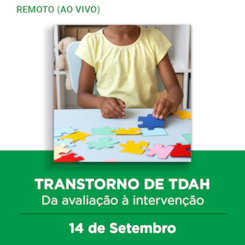 23. Curso remoto | Transtorno de TDAH: Da avaliação à intervenção | 14/09