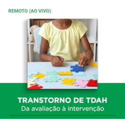 23. Curso remoto | Transtorno de TDAH: Da avaliação à intervenção | 14/09