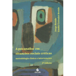 A psicanálise em situações sociais críticas: metodologia clínica e intervenções