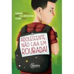 Adolescente, não caia em roubada