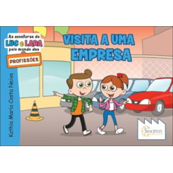 As Aventuras de Luc e Lara pelo mundo das profissÃµes: visita a uma empresa