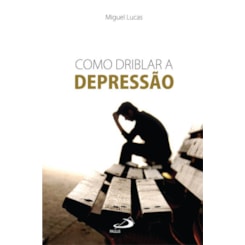 Como driblar a depressão
                                          