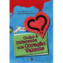 Como é diferente um coração valente