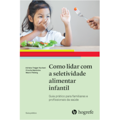 Como lidar com a seletividade alimentar infantil