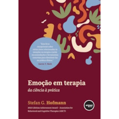 Emoção em Terapia: Da Ciência à Prática