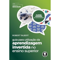 Guia para Utilização da Aprendizagem Invertida no Ensino Superior