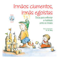 Irmãos ciumentos, irmãs egoístas