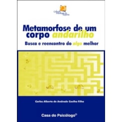 Metamorfose de um corpo andarilho: busca e reencontro de algo melhor