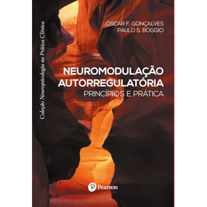 Neuromodulação autorregulatória: princípios e prática (Coleção Neuropsicologia na Prática Clínica)