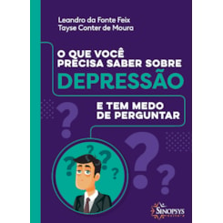 O que você precisa saber sobre depressão e tem medo de perguntar