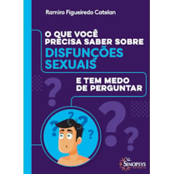 O que você precisa saber sobre disfunções sexuais e tem medo de perguntar