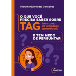 O que Você Precisa Saber sobre TAG e tem Medo de Perguntar