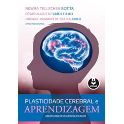 Plasticidade Cerebral E Aprendizagem - Abordagem Multidisciplinar