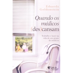 Quando os médicos (des)cansam: Trabalho e lazer na vida de um grupo de médicos