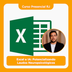 03. Curso Presencial RJ | Excel e IA: Potencializando Laudos Neuropsicológicos | 21/02