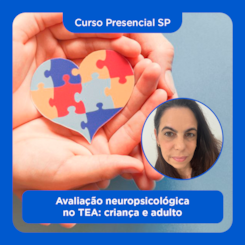 09. Curso presencial SP | Avaliação neuropsicológica no TEA: criança e adulto | 26/09