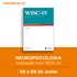 12. Curso Presencial RJ | Neuropsicologia: Avaliação com WISC-IV |  08 e 09/06