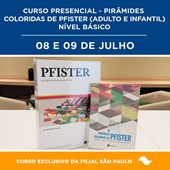15. Pirâmides Coloridas de Pfister (Adulto e Infantil) – Nível Básico 08/07 - SP