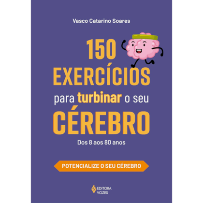 150 exercícios para turbinar o seu cérebro