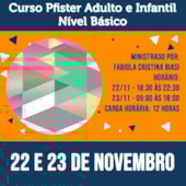 17. Curso Pfister Adulto e Infantil - Nível Básico 22 e 23 de Novembro 17. Curso Pfister Adulto e Infantil - Nível Básico 22 e 23 de Novembro