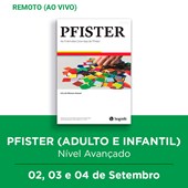 22. Curso remoto | Pfister (Adulto e Infantil) - Nível Avançado | 02, 03 e 04/09