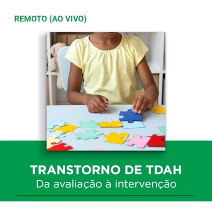 23. Curso remoto | Transtorno de TDAH: Da avaliação à intervenção |19/10
