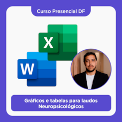 31. Curso Presencial DF | Gráficos e tabelas para laudos Neuropsicológicos | 19/10