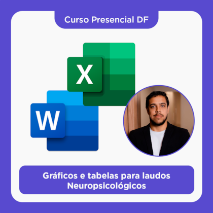 31. Curso Presencial DF | Gráficos e tabelas para laudos Neuropsicológicos | 19/10