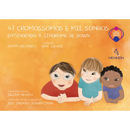 47 Cromossomos e Mil Sonhos: Entendendo a Síndrome de Down