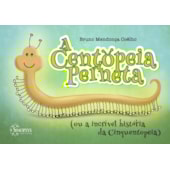 A centopéia perneta (Ou a incrível história da cinquentopéia) A centopéia perneta (Ou a incrível história da cinquentopéia)