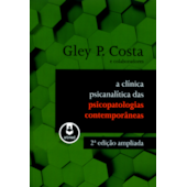 A Clínica Psicanalítica das Psicopatologias Contemporâneas (2ª Edição) A Clínica Psicanalítica das Psicopatologias Contemporâneas (2ª Edição)
