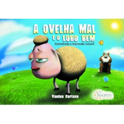 A Ovelha Mal e o Lobo Bem: Entendendo a depressão infantil