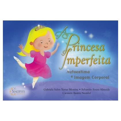 A princesa imperfeita: autoestima e imagem corporal