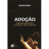 Adoção - Vínculos E Rupturas Do Abrigo À Família Adotiva Adoção - Vínculos E Rupturas Do Abrigo À Família Adotiva