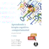 Aprendendo a Terapia Cognitivo-Comportamental - Um guia ilustrado (2ª Edição) Aprendendo a Terapia Cognitivo-Comportamental - Um guia ilustrado (2ª Edição)