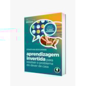 Aprendizagem Invertida para Resolver o Problema do Dever de Casa Aprendizagem Invertida para Resolver o Problema do Dever de Casa