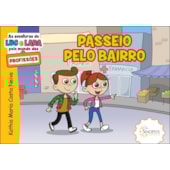 As aventuras de Luc e Lara pelo mundo das profissões: Passeio pelo bairro As aventuras de Luc e Lara pelo mundo das profissões: Passeio pelo bairro