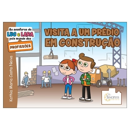 As aventuras de Luc e Lara pelo mundo das profissões: Visita a um prédio em construção