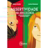 Assertividade na adolescência - Expressando desagrado e recusando pedidos Assertividade na adolescência - Expressando desagrado e recusando pedidos