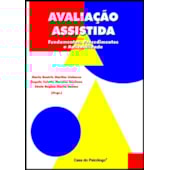 Avaliação assistida: fundamentos, procedimentos e aplicabilidade Avaliação assistida: fundamentos, procedimentos e aplicabilidade