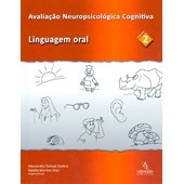 Avaliação Neuropsicológica Cognitiva Vol. 2 - Linguagem Oral