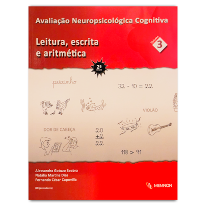 Avaliação Neuropsicológica Cognitiva Vol. 3 - Leitura, escrita e aritmetica 2ª Edição