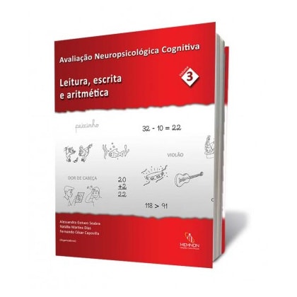 Avaliação Neuropsicológica Cognitiva Vol. 3 - Leitura, escrita e aritmética