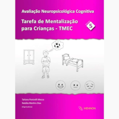 Avaliação Neuropsicológica Cognitiva Vol. 5 - Tarefa de Mentalização para Crianças (TMEC)