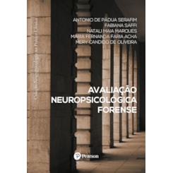 Avaliação Neuropsicológica Forense (Coleção Neuropsicologia na Prática Clínica)