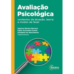 Avaliação psicológica: contextos de atuação, teoria e modos de fazer