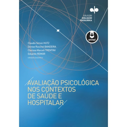 Avaliação Psicológica nos Contextos de Saúde e Hospitalar