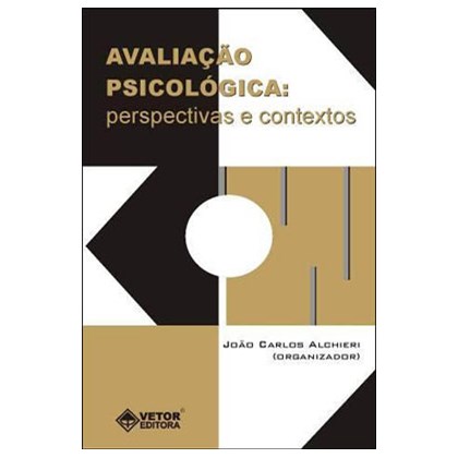 Avaliação psicológica: Perspectivas e contextos