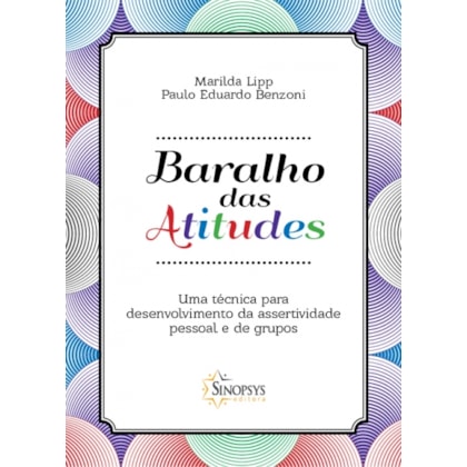 Baralho das Atitudes: Uma técnica para desenvolvimento da assertividade pessoal e de grupos