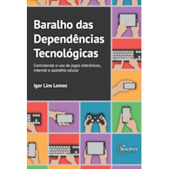 Baralho das Dependências Tecnológicas: Controlando o Uso de Jogos Eletrônicos, Internet e